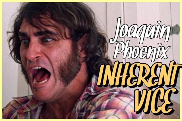 37 - Joaquin Phoenix - Inherent Vice
