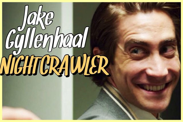 4 - Jake Gyllenhaal - Nightcrawler