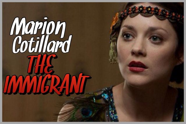 7 - Marion Cotillard - The Immigrant