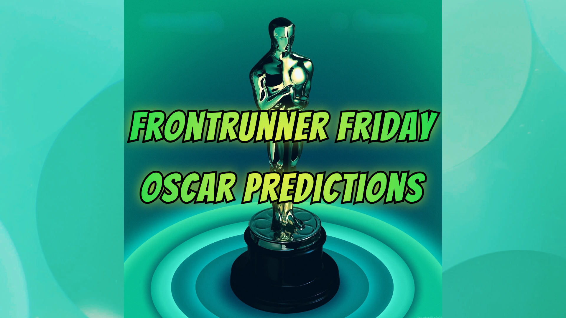 Frontrunner Friday 2024 Oscar Predictions Same As It Ever Was